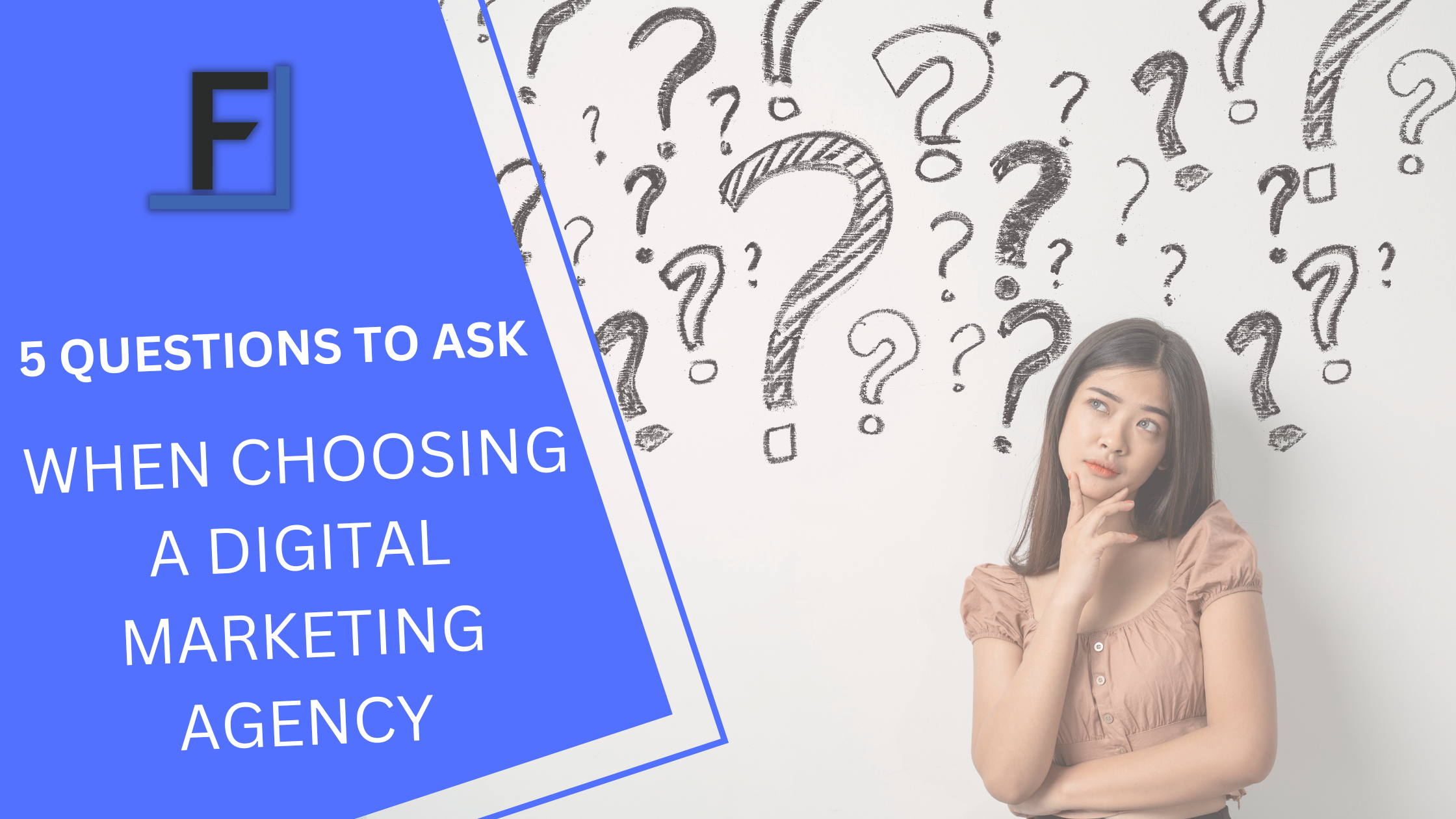 Read more about the article 5 Questions to Ask When Choosing a Digital Marketing Agency